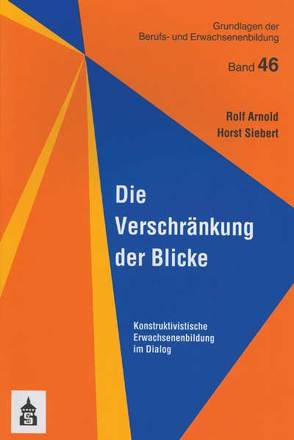 Die Verschränkung der Blicke von Arnold,  Rolf, Siebert,  Horst