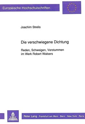 Die verschwiegene Dichtung von Strelis,  Joachim