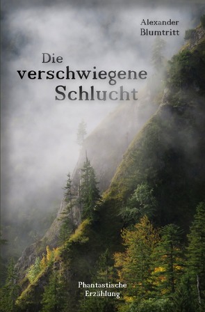 Die verschwiegene Schlucht von Blumtritt,  Alexander