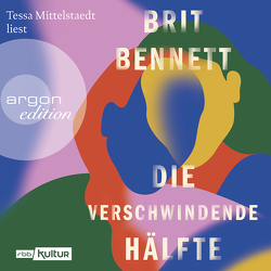 Die verschwindende Hälfte von Bennett,  Brit, Bogdan,  Isabel, Detje,  Robin, Mittelstaedt,  Tessa