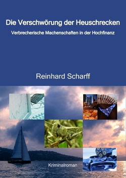 Die Verschwörung der Heuschrecken von Scharff,  Reinhard