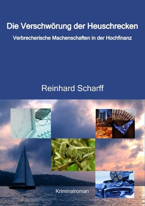 Die Verschwörung der Heuschrecken von Scharff,  Reinhard