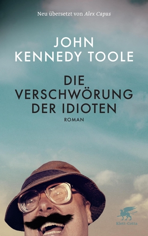 Die Verschwörung der Idioten von Capus,  Alex, Toole,  John Kennedy