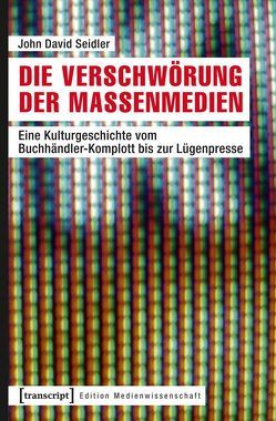 Die Verschwörung der Massenmedien von Seidler,  John David