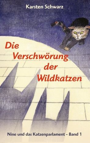 Die Verschwörung der Wildkatzen von Schwarz,  Karsten