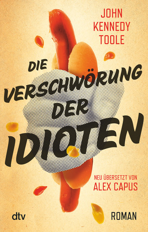 Die Verschwörung der Idioten von Capus,  Alex, Toole,  John Kennedy