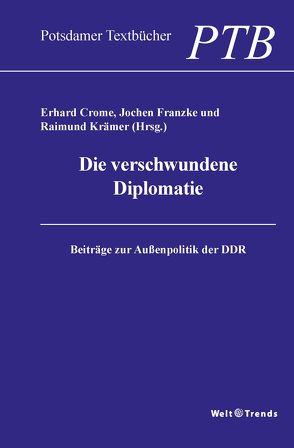 Die verschwundene Diplomatie von Crome,  Erhard, Franzke,  Jochen, Krämer,  Raimund