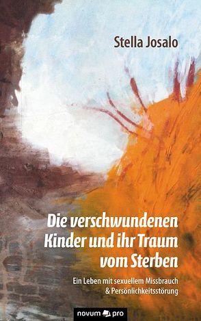 Die verschwundenen Kinder und ihr Traum vom Sterben von Josalo,  Stella