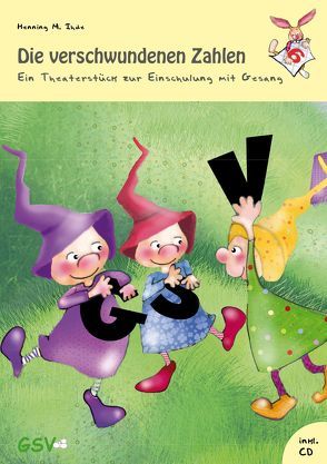 Die verschwundenen Zahlen – Ein Theaterstück zur Einschulung mit Gesang (inkl. CD) von Ihde,  Henning M