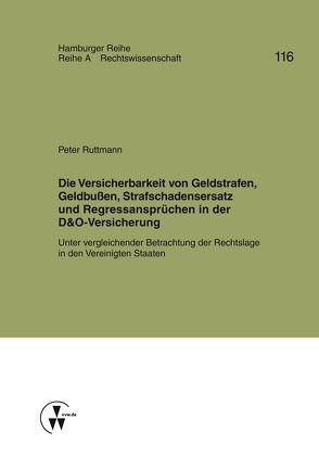 Die Versicherbarkeit von Geldstrafen, Geldbußen, Strafschadensersatz und Regressansprüchen in der D&O-Versicherung von Koch,  Robert, Ruttmann,  Peter, Werber,  Manfred, Winter,  Gerrit