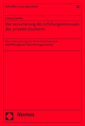 Die Versicherung des Erfüllungsinteresses des privaten Bauherrn von Zander,  Georg