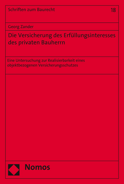 Die Versicherung des Erfüllungsinteresses des privaten Bauherrn von Zander,  Georg