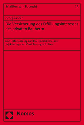 Die Versicherung des Erfüllungsinteresses des privaten Bauherrn von Zander,  Georg