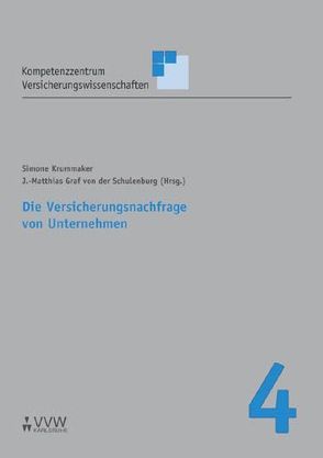 Die Versicherungsnachfrage von Unternehmen von Bruns,  Alexander, Krummaker,  Simone, Schulenburg,  J Mathias von der