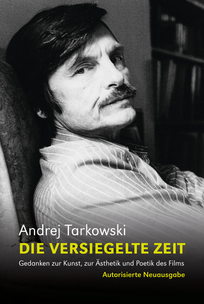 Die versiegelte Zeit von Griesel,  Yvonne, Schlegel,  Hans-Joachim, Tarkowski,  Andrej