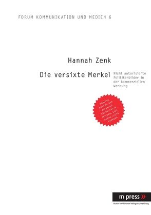 Die versixte Merkel von Zenk,  Hannah