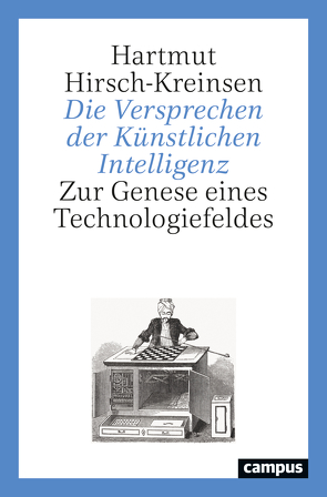 Das Versprechen der Künstlichen Intelligenz von Hirsch-Kreinsen,  Hartmut