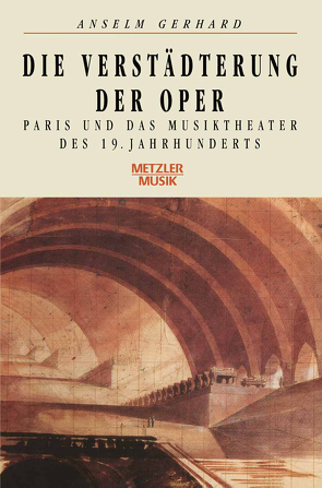 Die Verstädterung der Oper von Gerhard,  Anselm