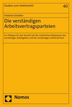 Die verständigen Arbeitsvertragsparteien von Schellen,  Friedrich