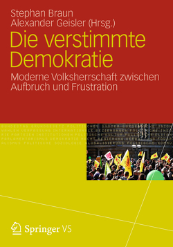 Die verstimmte Demokratie von Braun,  Stephan, Geisler,  Alexander