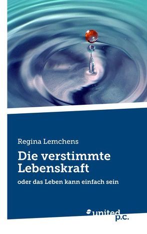 Die verstimmte Lebenskraft von Lemchens,  Regina