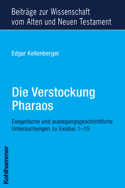 Die Verstockung Pharaos von Dietrich,  Walter, Kellenberger-Sassi,  Edgar