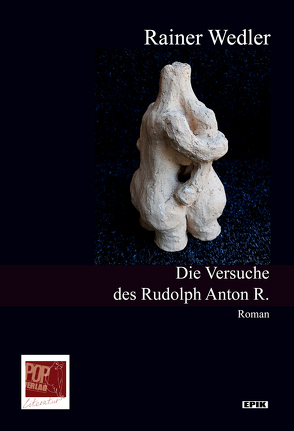 Die Versuche des Rudolph Anton R von Pop,  Traian, Wedler,  Rainer