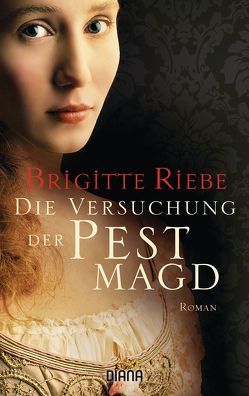 Die Versuchung der Pestmagd von Riebe,  Brigitte