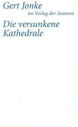 Die versunkene Kathedrale und anderes von Jonke,  Gert