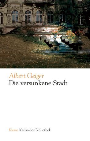 Die Versunkene Stadt von Geiger,  Albert, Lindemann,  Thomas, Schmidt-Bergmann,  Hans G