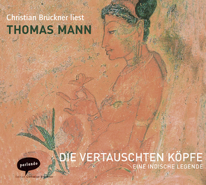 Die vertauschten Köpfe von Brückner,  Christian, Mann,  Thomas