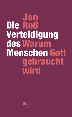 Die Verteidigung des Menschen von Ross,  Jan