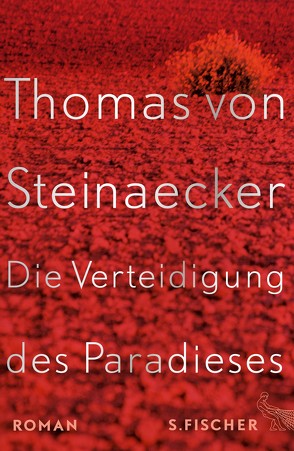 Die Verteidigung des Paradieses von Steinaecker,  Thomas von