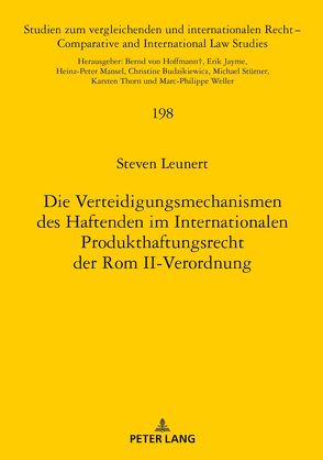 Die Verteidigungsmechanismen des Haftenden im Internationalen Produkthaftungsrecht der Rom II-Verordnung von Leunert,  Steven