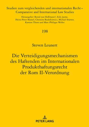 Die Verteidigungsmechanismen des Haftenden im Internationalen Produkthaftungsrecht der Rom II-Verordnung von Leunert,  Steven