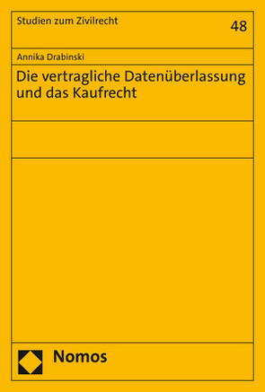 Die vertragliche Datenüberlassung und das Kaufrecht von Drabinski,  Annika