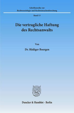 Die vertragliche Haftung des Rechtsanwalts. von Boergen,  Rüdiger