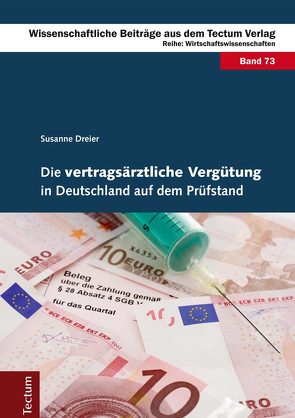 Die vertragsärztliche Vergütung in Deutschland auf dem Prüfstand von Dreier,  Susanne