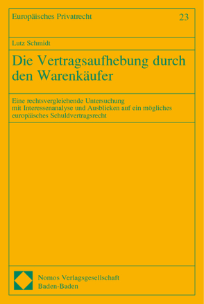 Die Vertragsaufhebung durch den Warenkäufer von Schmidt,  Lutz