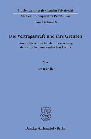 Die Vertragsstrafe und ihre Grenzen. von Brendler,  Uwe