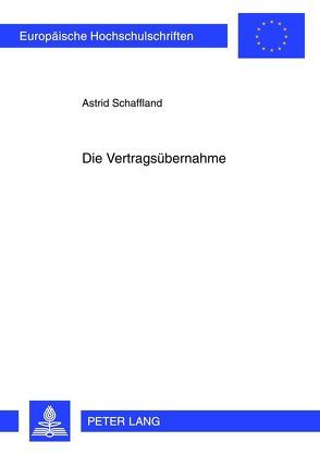 Die Vertragsübernahme von Schaffland,  Astrid