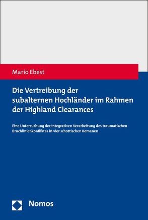 Die Vertreibung der subalternen Hochländer im Rahmen der Highland Clearances von Ebest,  Mario