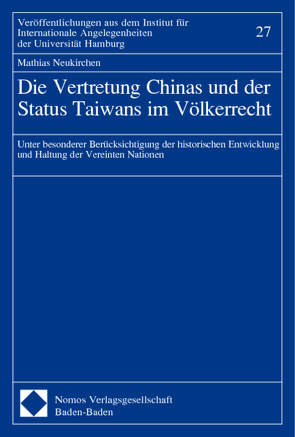 Die Vertretung Chinas und der Status Taiwans im Völkerrecht von Neukirchen,  Mathias