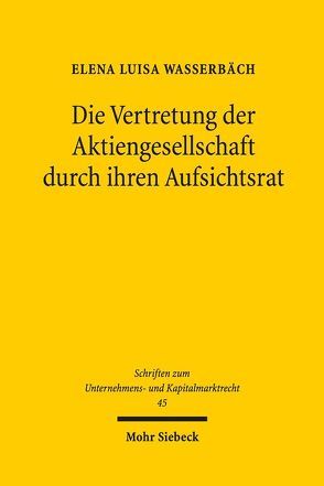 Die Vertretung der Aktiengesellschaft durch ihren Aufsichtsrat von Wasserbäch,  Elena Luisa