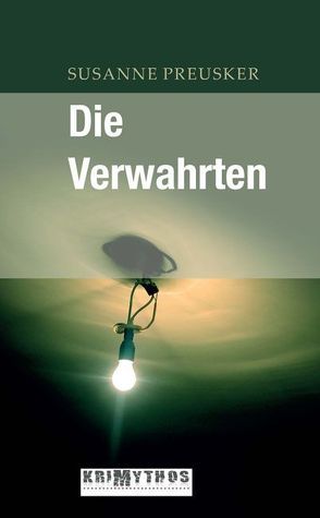 Die Verwahrten von Preusker,  Susanne