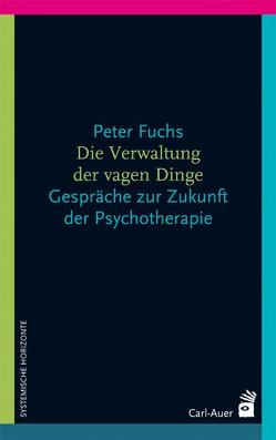 Die Verwaltung der vagen Dinge von Fuchs,  Peter