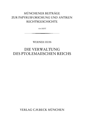 Die Verwaltung des ptolemaiischen Reichs von Huß,  Werner