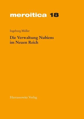 Die Verwaltung Nubiens im Neuen Reich von Müller,  Ingeborg