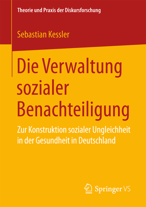 Die Verwaltung sozialer Benachteiligung von Kessler,  Sebastian