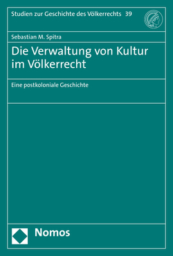 Die Verwaltung von Kultur im Völkerrecht von Spitra,  Sebastian M.